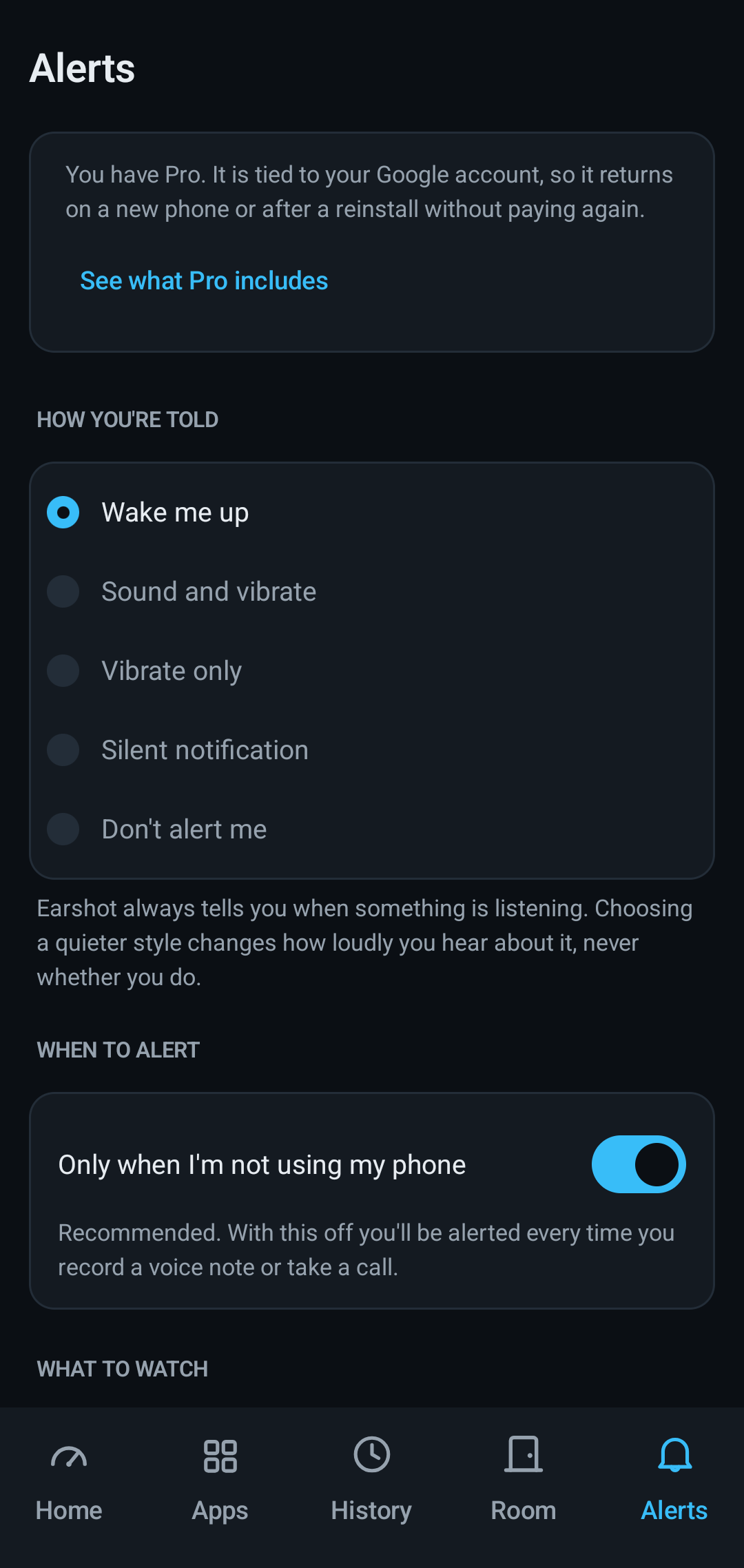 The Alerts screen. Under How you're told, five options from loudest to quietest: Wake me up (selected), Sound and vibrate, Vibrate only, Silent notification, Don't alert me. A note says Earshot always tells you when something is listening; a quieter style changes how loudly, never whether.